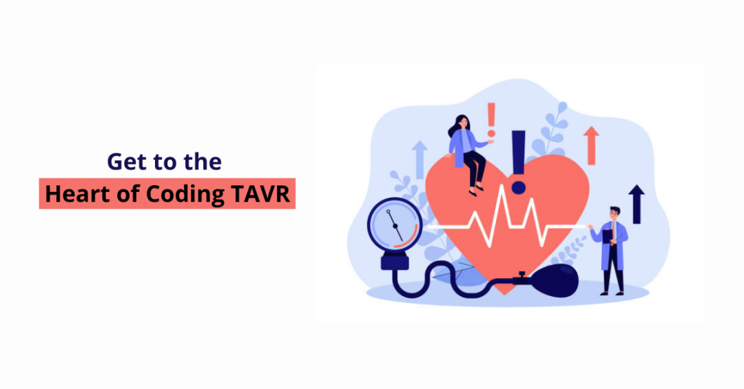 Coding TAVR: Get to the Heart of It